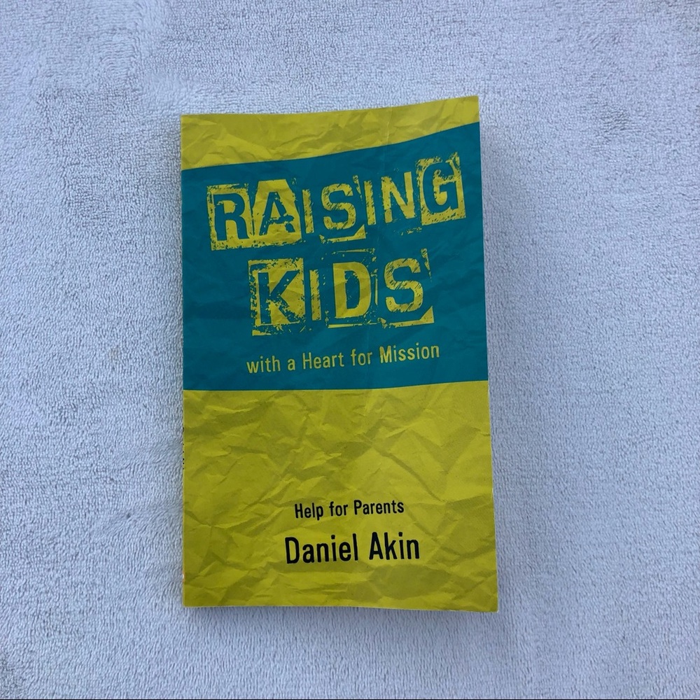 Raising Kids With A Heart For Missions Daniel Akin